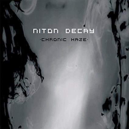 Chronic Haze - CD Audio di Niton Decay