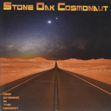 One Evening in the Desert - CD Audio di Stone Oak Cosmonaut