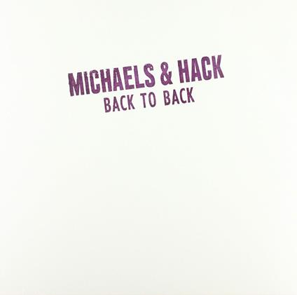 Back To Back =Coloured= - Vinile LP di Michaels & Hack