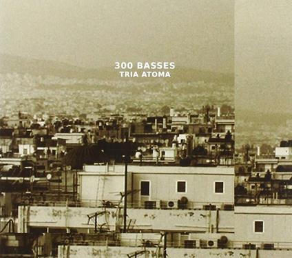 Tria Atoma - CD Audio di Three Hundred Basses
