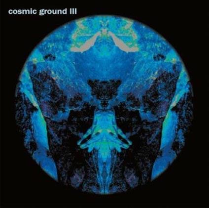 Cosmic Ground 3 - Vinile LP di Cosmic Ground