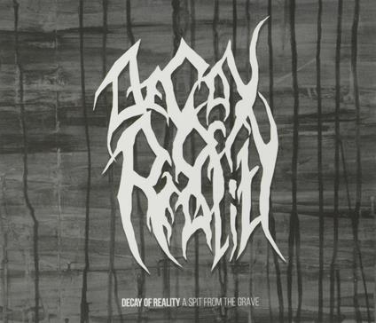 A Spit from the Grave - CD Audio di Decay of Reality