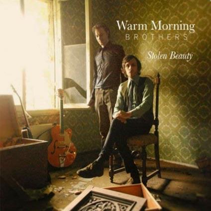 Stolen Beauty - CD Audio di Warm Morning Brothers