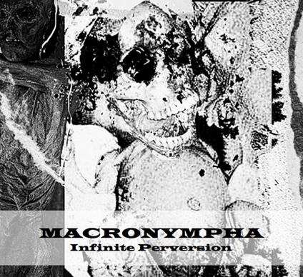 Infinite Perversion - CD Audio di Macronympha
