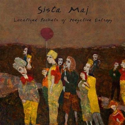 Localized Pockets of Negative Entropy - Vinile LP di Sista Maj