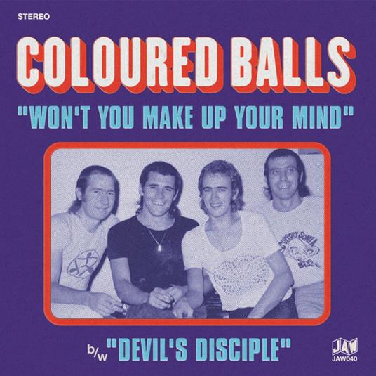 Won't You Make Up Your Mind-Devil's - Vinile LP di Coloured Balls