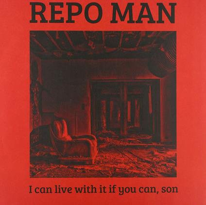 I Can Live With It If You Can, Son - CD Audio di Repo Man