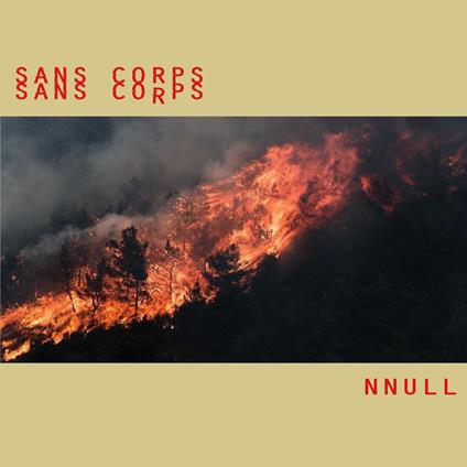Nnull - Vinile LP di Sans Corps