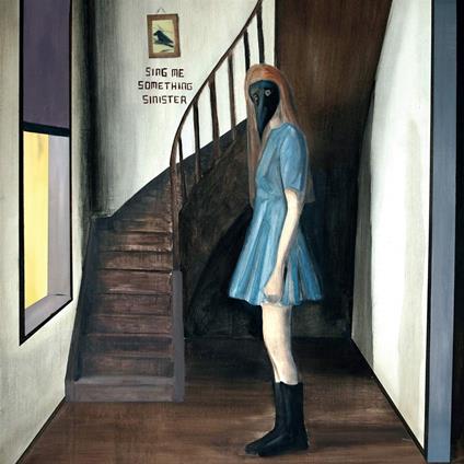 Sing Me Something Sinister - Vinile LP