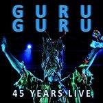 45 Years Live (2Lp/2Nd Repress) - Vinile LP di Guru Guru