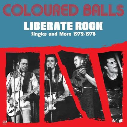 Liberate Rock. Singles And More 1972-75 - Vinile LP di Coloured Balls