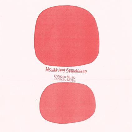 Didactic Music - CD Audio di Mouse and Sequencers