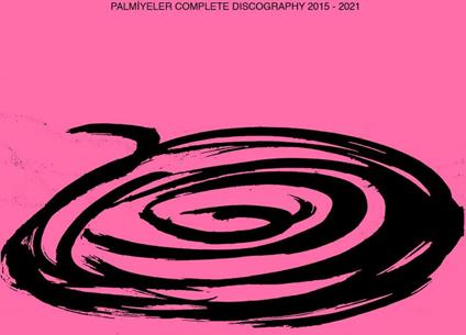 Complete Discography 2015-2021 - CD Audio di Palmiyeler