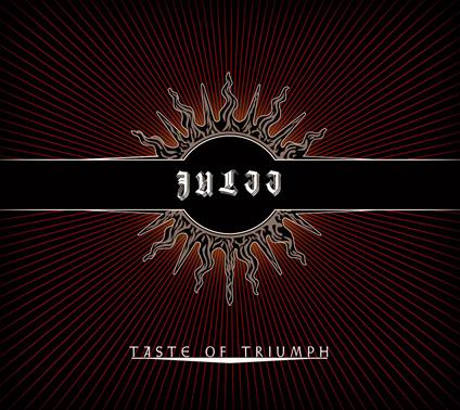 Taste Of Triumph - CD Audio di Julii