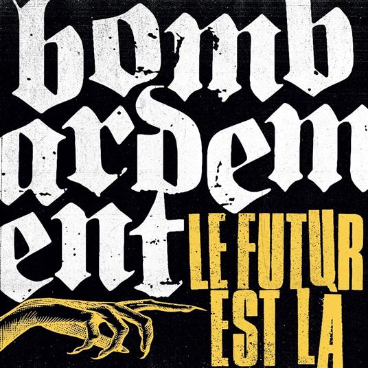 Le Futur Est La - Vinile LP di Bombardement