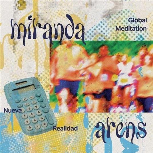 Global Meditation-Nueva Realidad-... - CD Audio di Miranda Arens