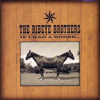 If I Had A Horse... - Vinile LP di Ribeye Brothers