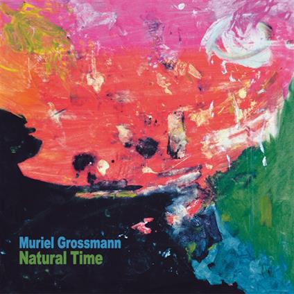 Natural Time - Vinile LP di Muriel Grossmann