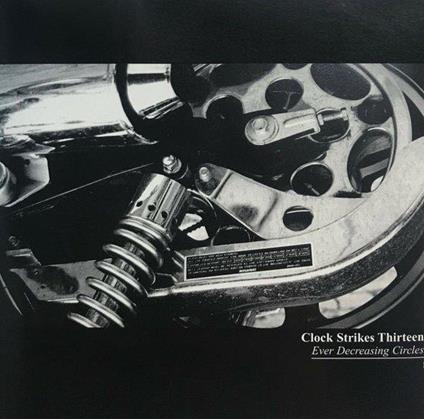 Ever Decreasing Circles - CD Audio di Clock Strikes Thirteen