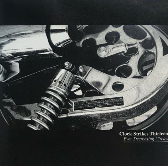 Ever Decreasing Circles - CD Audio di Clock Strikes Thirteen