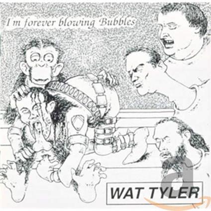 I'm Forever Blowing Bubbles - CD Audio di Wat Tyler