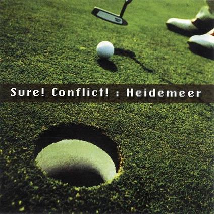 Heidemeer - CD Audio di Sure! Conflict!