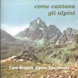 Come Cantano Gli Alpini By Coro Brigata Taurinense - CD Audio