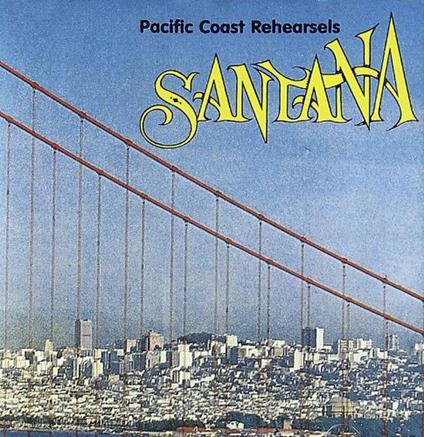 Pacific Coast Rehearsels - CD Audio di Santana