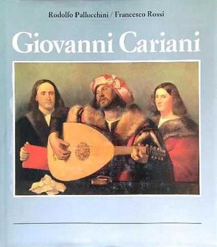 Giovanni Cariani - Rodolfo Pallucchini,Francesco Rossi - copertina