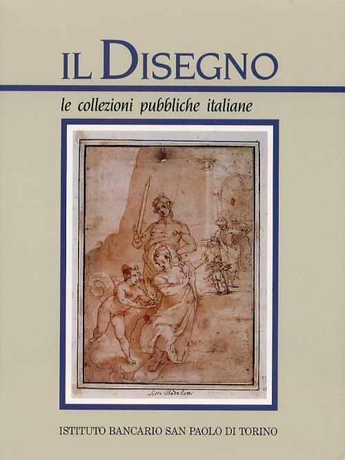 Il Disegno. Le collezioni pubbliche italiane. I - copertina