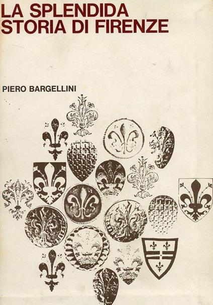La splendida storia di Firenze - Piero Bargellini - copertina