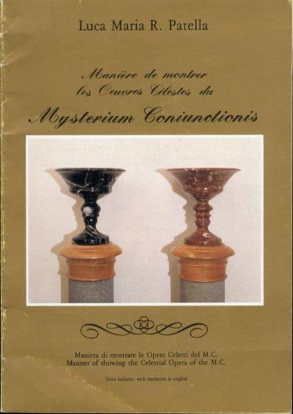 Manière de montrer les Oeuvres Cèlestes du Mysterium Coniunctionis. Maniera di mostrare le Opere Celesti del M.C. [Ed Italiana e Inglese] - Luca Maria Patella - copertina