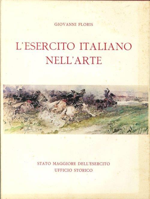 L' Esercito Italiano nell'Arte - Giovanni Floris - copertina