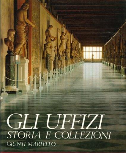 Gli Uffizi. Storia e Collezioni - copertina