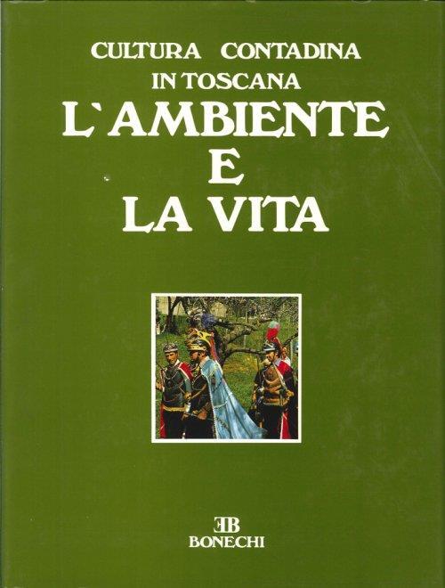 La Cultura Contadina in Toscana. Vol.1. il Lavoro dell'Uomo. Vol.2. L'Ambiente e la Vita - Giovanna Magi - copertina