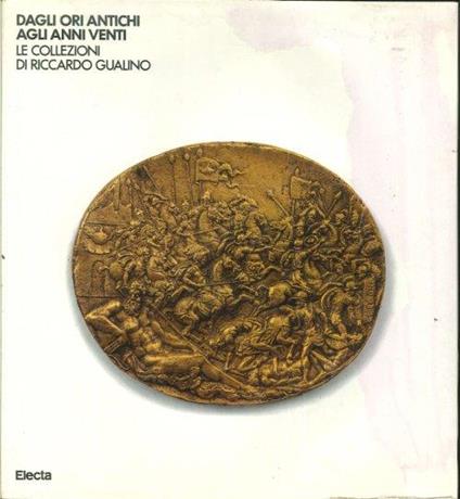 Dagli ori antichi agli anni venti. Le collezioni di Riccardo Gualino - copertina