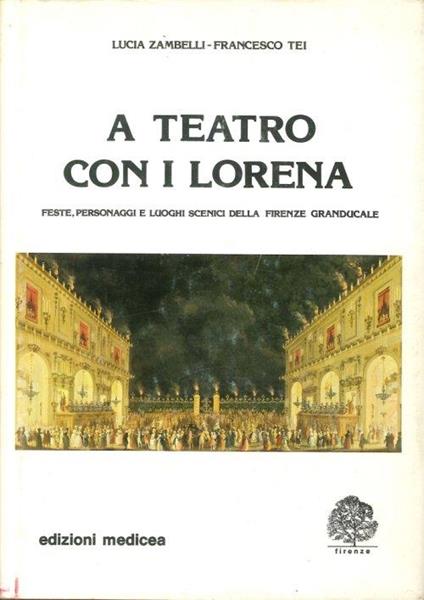 A Teatro con i Lorena. Feste Personaggi e Luoghi Scenici della Firenze Granducale - copertina