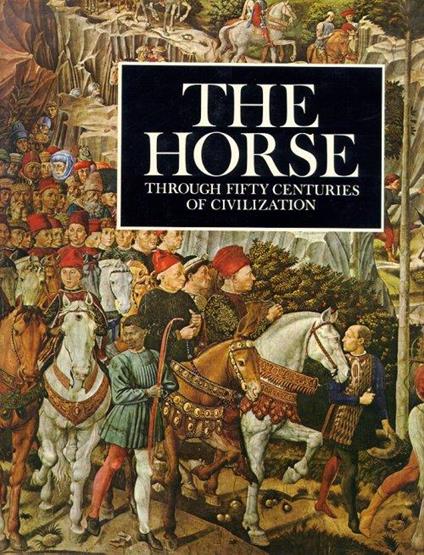 The Horse through Fifty Centuries of Civilization - copertina