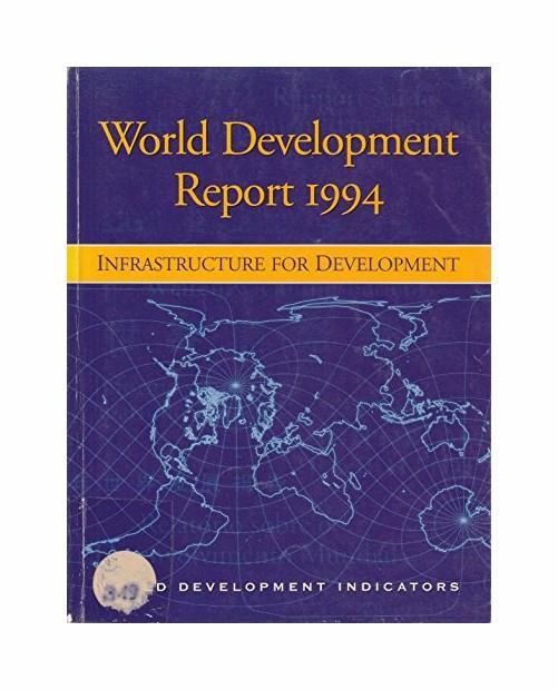 WORLD DEVELOPMENT REPORT 1994 INFRASTRUCTURE FOR D - copertina