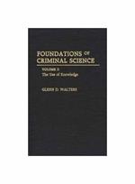 2: Foundations of Criminal Science: the Use of Knowledge