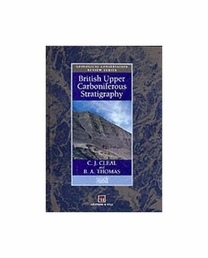 British Upper Carboniferous Stratigraphy - Christopher J. Cleal,Barry Thomas - copertina