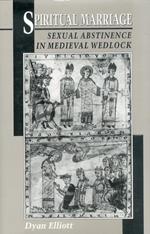 Spiritual Marriage. Sexual Abstinence in Medieval Wedlock