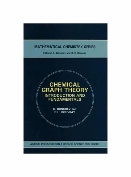 Chemical Graph Theory - D. G. Bonchev,D. H. Rouvray - copertina