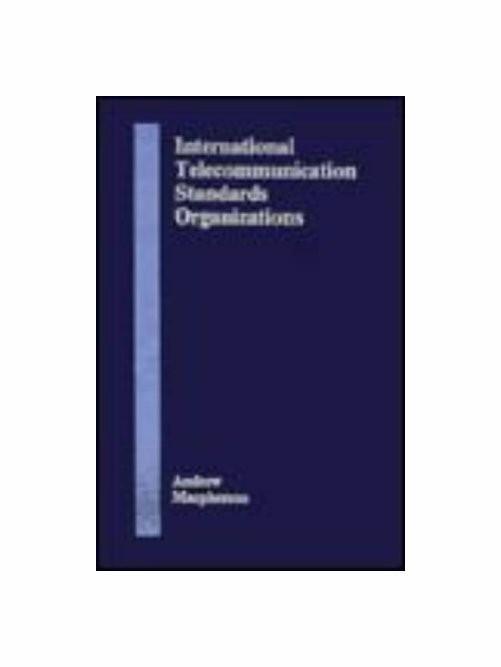 International Telecommunication Standards Organizations - Andrew MacPherson - copertina