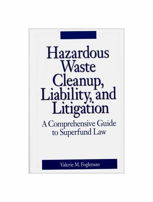 Hazardous Waste Cleanup, Liability, and Litigation - Valerie M. Fogleman - copertina