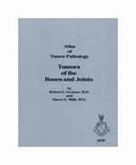 Atlas of Tumor Patology. Tumors of Bones and Joints: 8