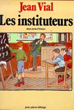 Les instituteurs. Douze siècles d'histoire