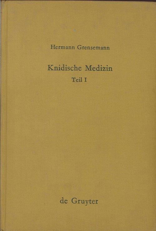 Die Testimonien Zur Altesten Knidischen Lehre Und Analysen Knidischer Schriften Im Corpus Hippocraticum - Hermann Grensemann - copertina
