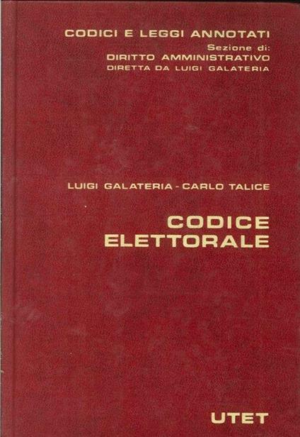 Codice Elettorale - Luigi Galateria,Carlo Talice - copertina