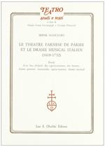 Le Théâtre Farnese de Parme et le drame musicale italien (1618-1732). Etude d'un lieu théâtral, des representations des forme: drame pastoral...